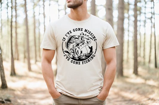 If I've Gone Missing I've Gone Fishing T-Shirt or Crew Sweatshirt