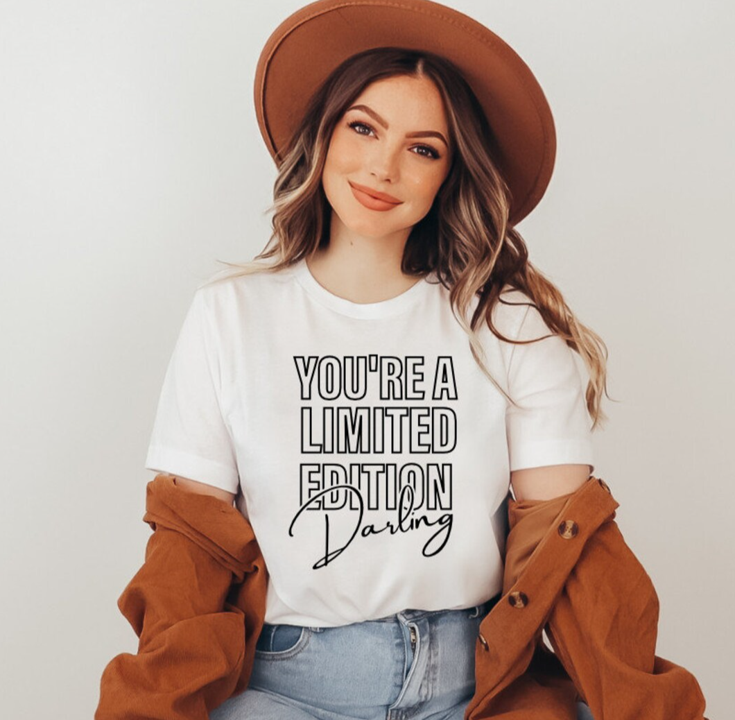 You're A Limited Edition Darling T-Shirt or Crew Sweatshirt