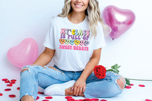 My Class Is Full Of Sweethearts Tee