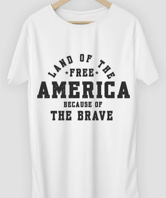 America: Land Of The Free Because Of The Brave T-Shirt or Crew Sweatshirt