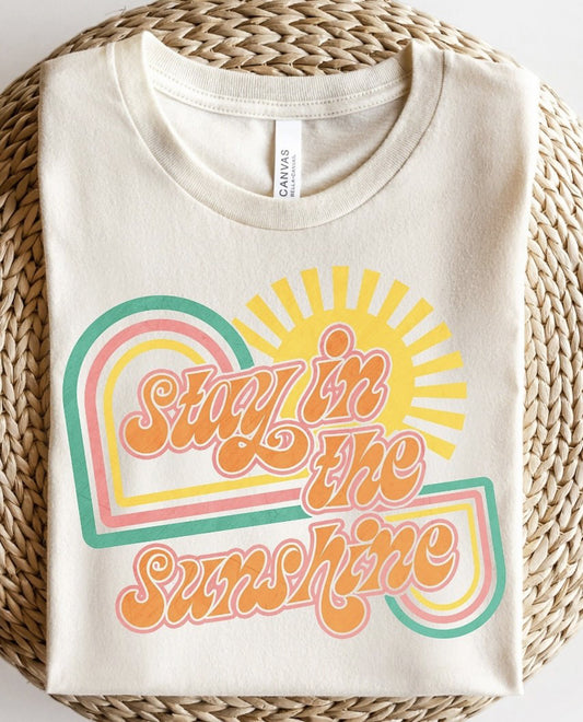 Stay In The Sunshine T-Shirt or Crew Sweatshirt