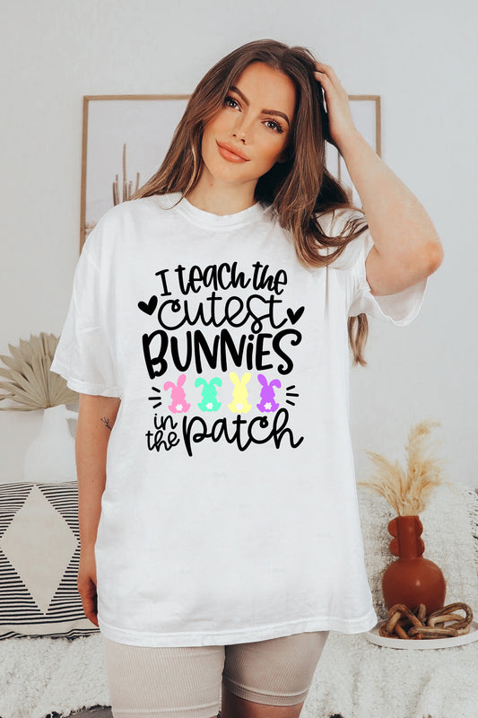 I Teach The Cutest Bunnies in The Patch Tee