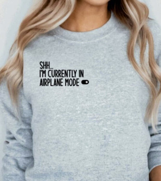 Shh... I'm Currently On Airplane Mode Crew Sweatshirt