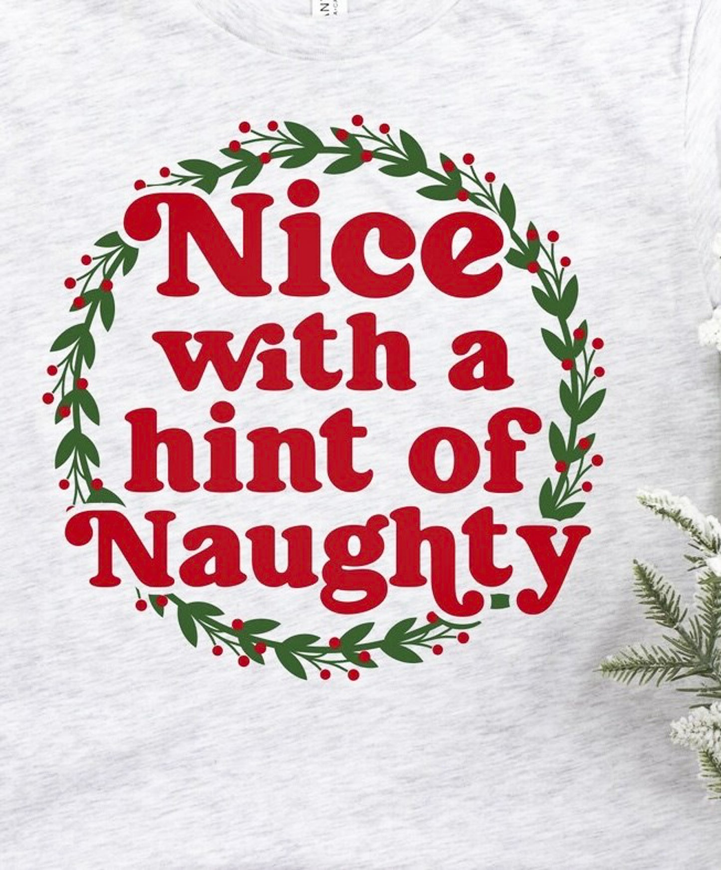 Nice With A Hint Of Naughty Tee