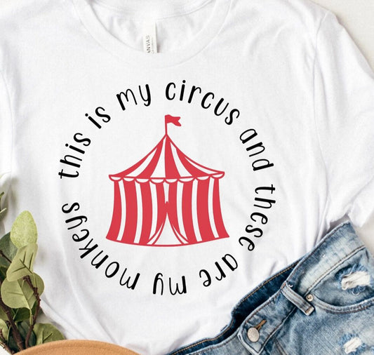 This Is My Circus And These Are My Monkeys T-Shirt or Crew Sweatshirt