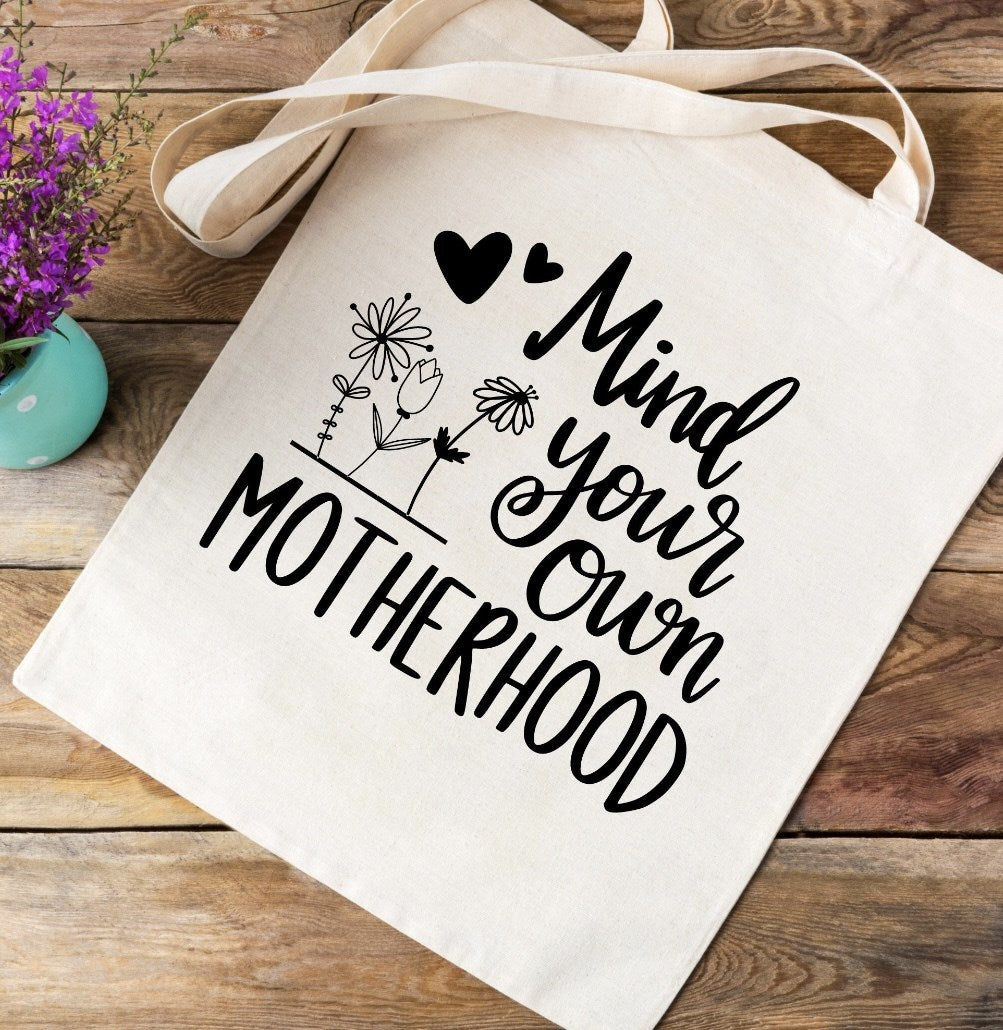 Mind Your Own Motherhood Canvas Bag
