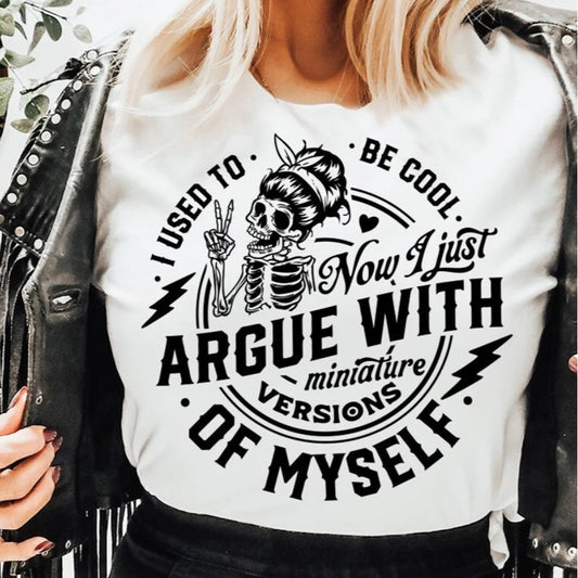 I Used To Be Cool Now I Just Argue With Miniature Versions Of Myself T-Shirt or Crew Sweatshirt