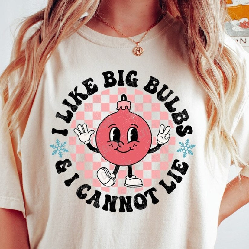 I Like Big Bulbs & I Cannot Lie Tee