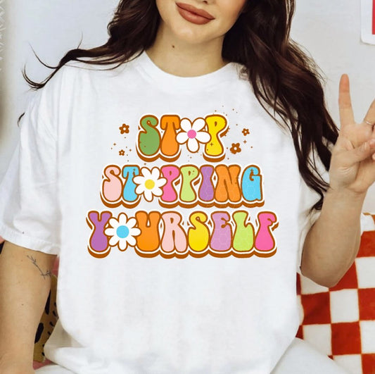 Stop Stopping Yourself Tee