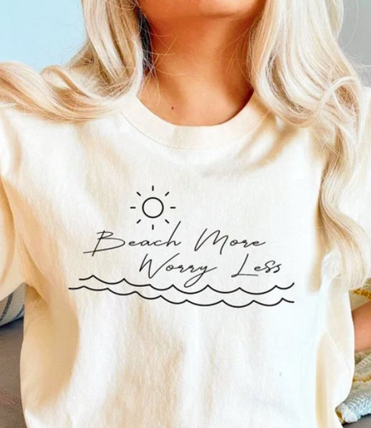 Beach More Worry Less T-Shirt or Crew Sweatshirt