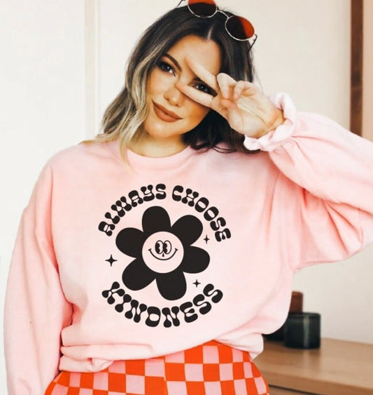 *Always Choose Kindness Crew Sweatshirt