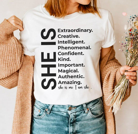 She Is Extraordinary Creative Intelligent Phenomenal... She Is Me I Am She Tee
