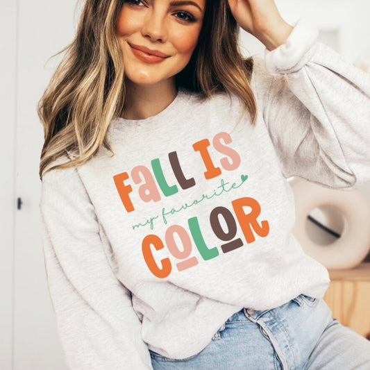Fall Is My Favorite Color T-Shirt or Crew Sweatshirt