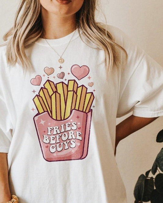 Fries Before Guys Tee