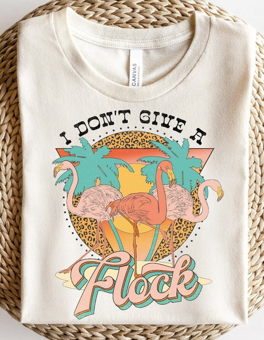 I Don't Give A Flock Flamingo T-Shirt or Crew Sweatshirt