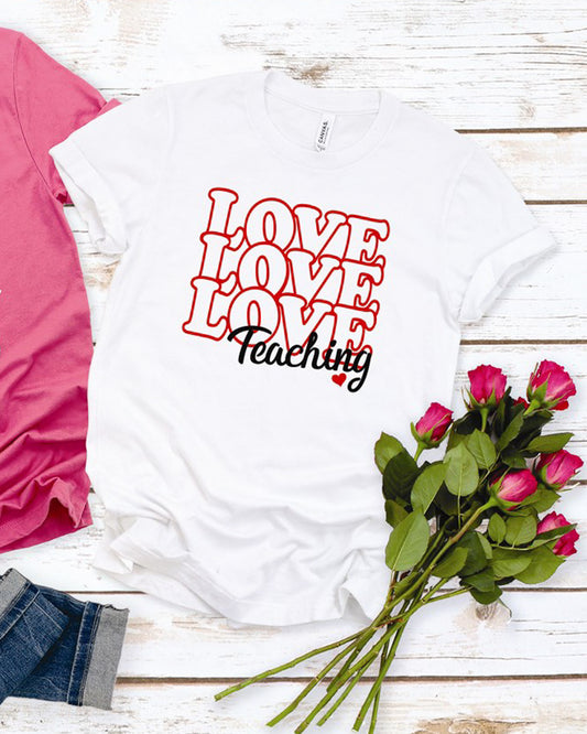Love Love Love Teaching Tee