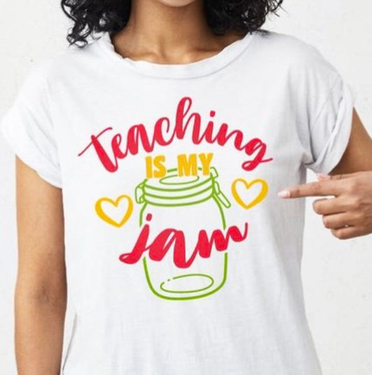 Teaching Is My Jam T-Shirt or Crew Sweatshirt