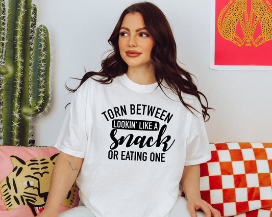 Torn Between Lookin' Like A Snack Or Eating One Tee