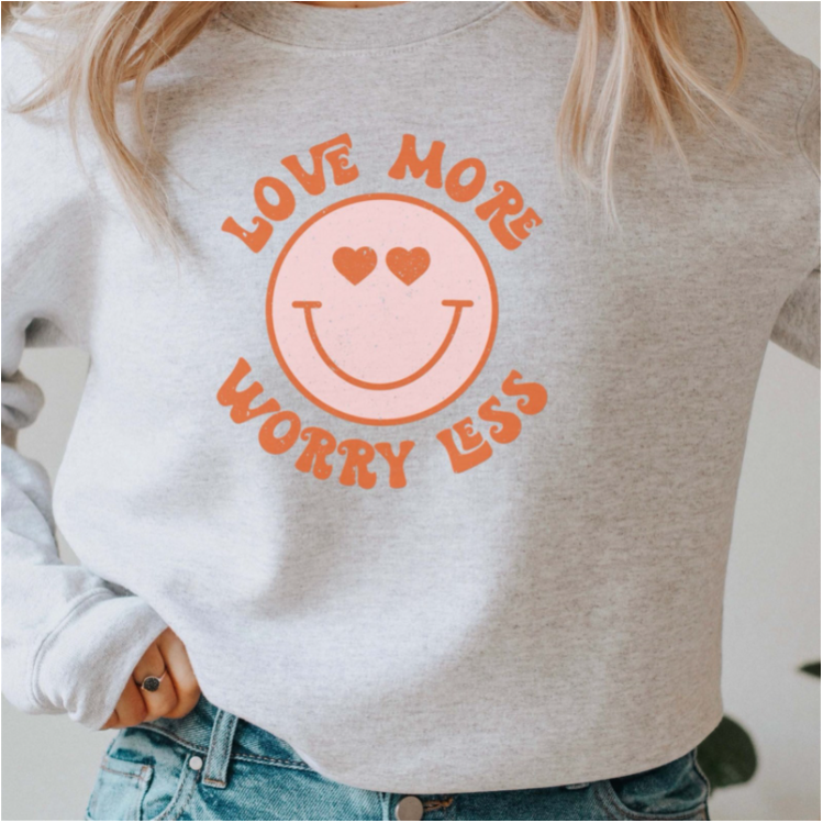 Love More Worry Less Crew Sweatshirt