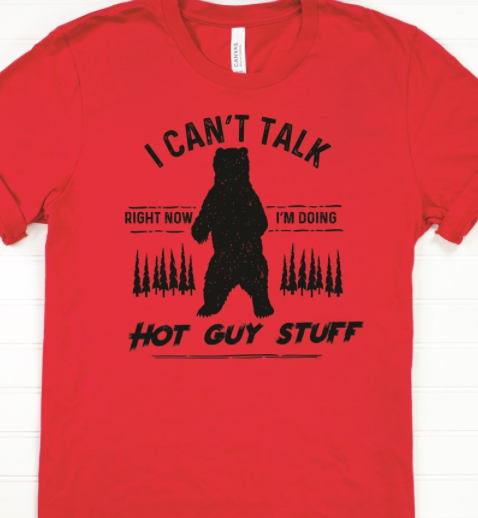 Cant Talk Doing Hot Guy Stuff - Bear Tee – Elle & Emmy