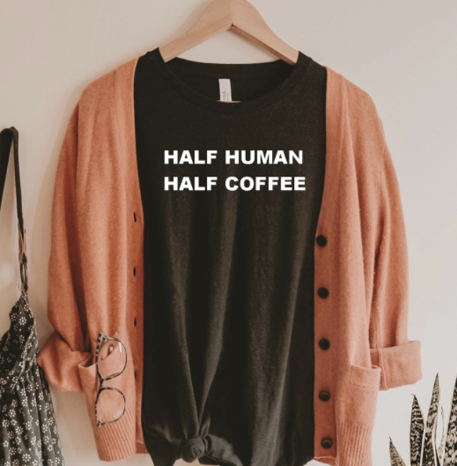 Half Human Half Coffee Tee