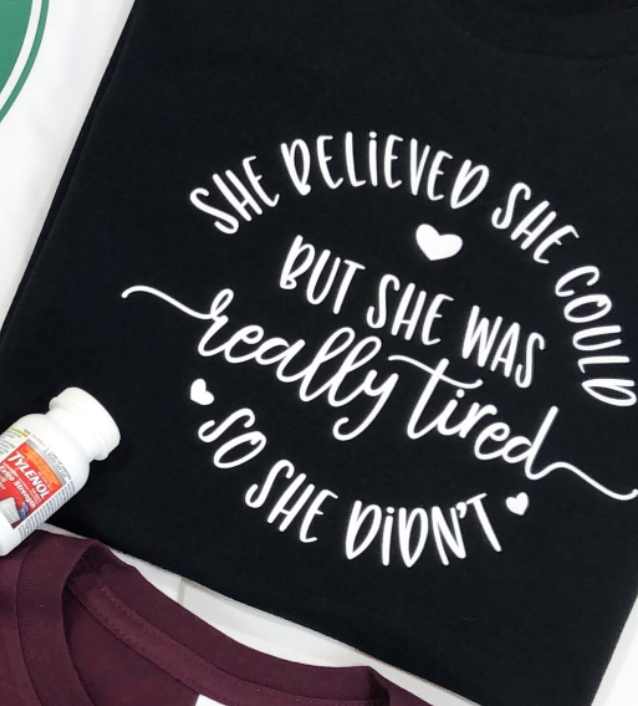 She Believed She Could But She Was Really Tired So She Didn't Tee