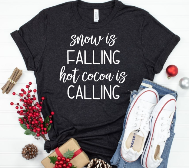 Snow Is Falling Hot Cocoa Is Calling Tee