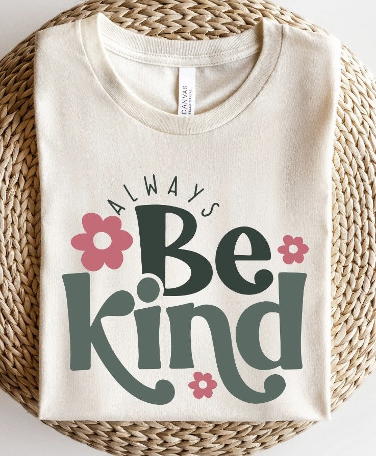 *Always Be Kind With Flowers Retro Tee