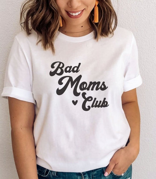 Bad Moms Club T-Shirt or Crew Sweatshirt