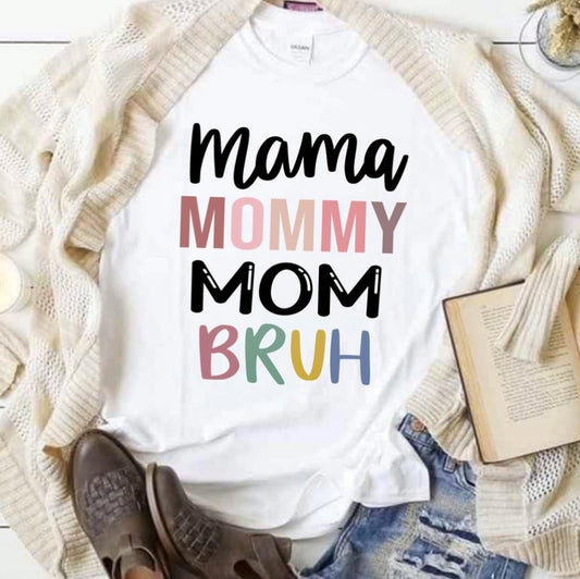 Mama Mommy Mom Bruh T-Shirt or Crew Sweatshirt