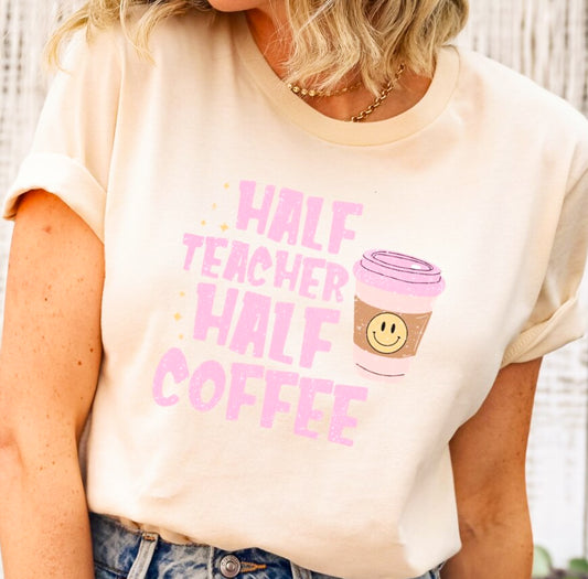 Half Teacher Half Coffee Tee