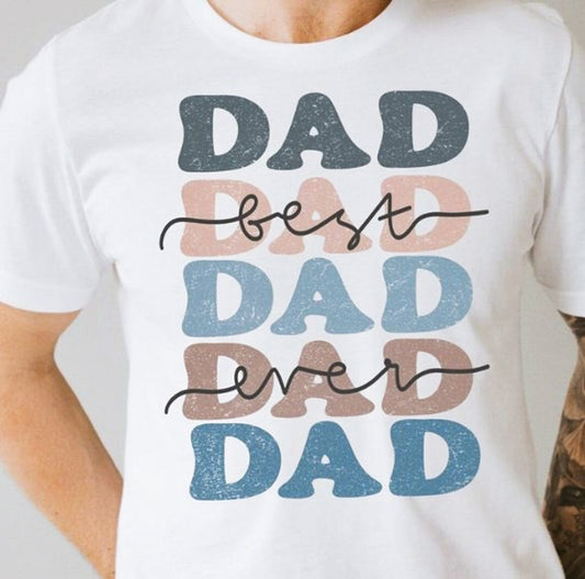 Best Dad (Stacked) Ever T-Shirt or Crew Sweatshirt