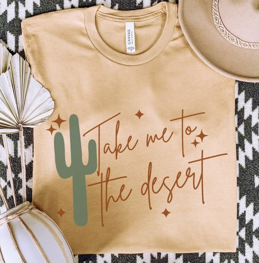 Take Me To The Desert With Cactus Tee