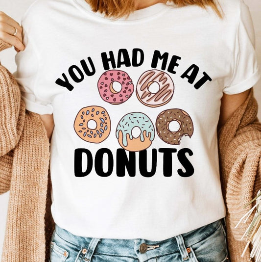 You Had Me At Donuts Tee