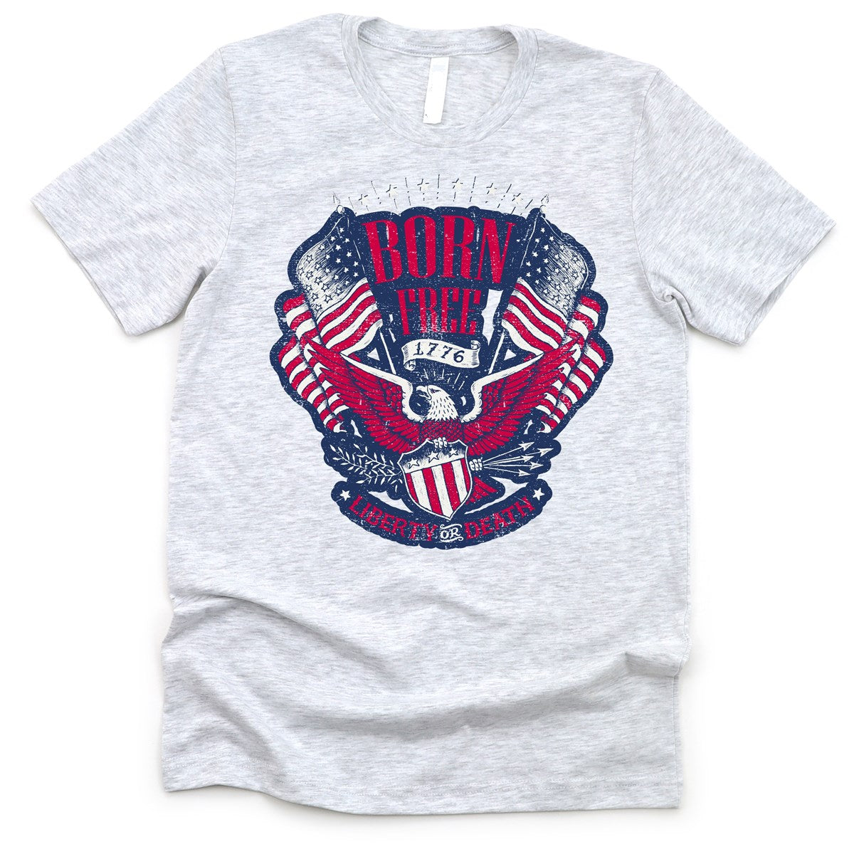 Born Free Liberty Or Death Eagle & Flags T-Shirt or Crew Sweatshirt