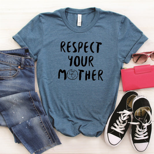 Respect Your Mother Earth Tee