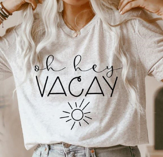 Oh Hey Vacay With Sun T-Shirt or Crew Sweatshirt