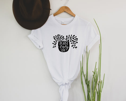 Plant Lady-Ish T-Shirt or Crew Sweatshirt