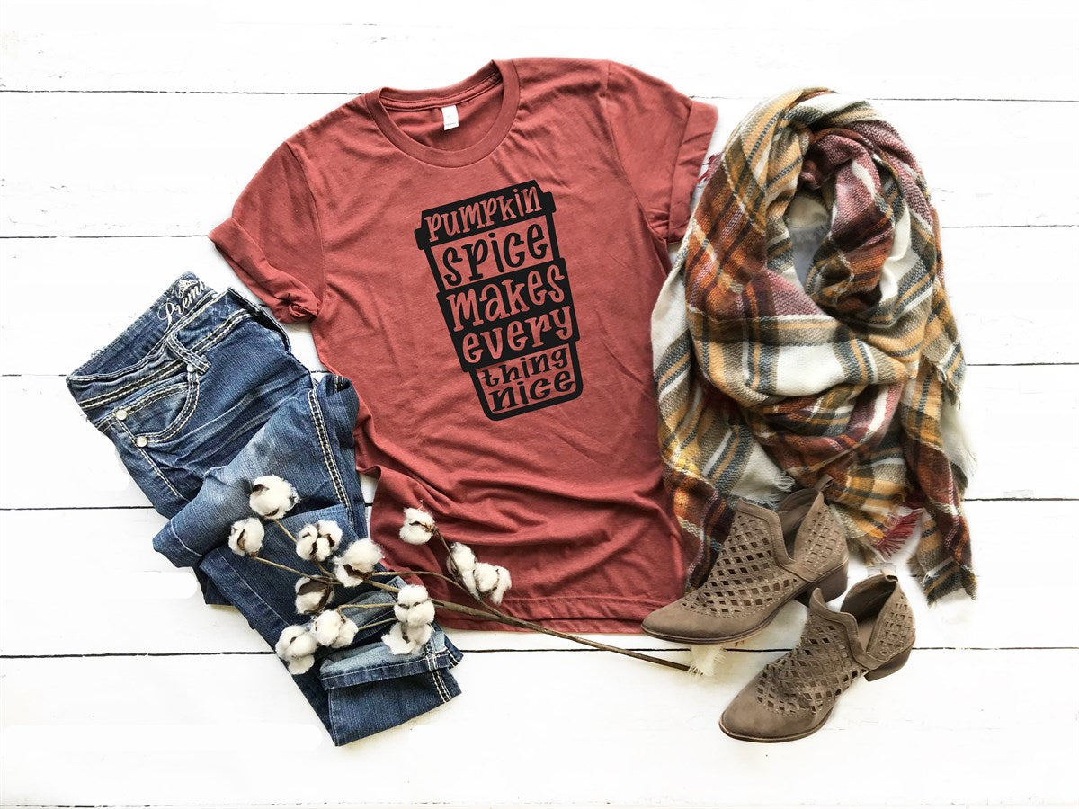 Pumpkin Spice Makes Everything Nice T-Shirt or Crew Sweatshirt