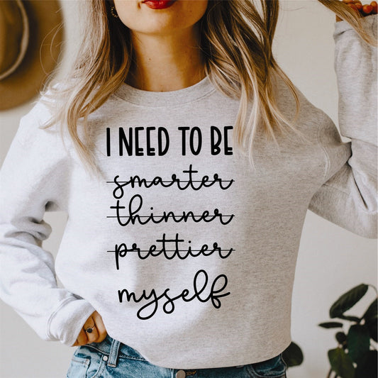 *I Need To Be Myself Crew Sweatshirt