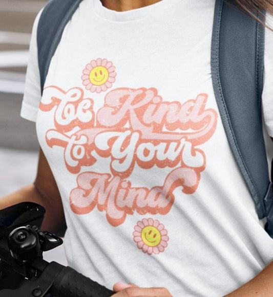 Be Kind To Your Mind Tee