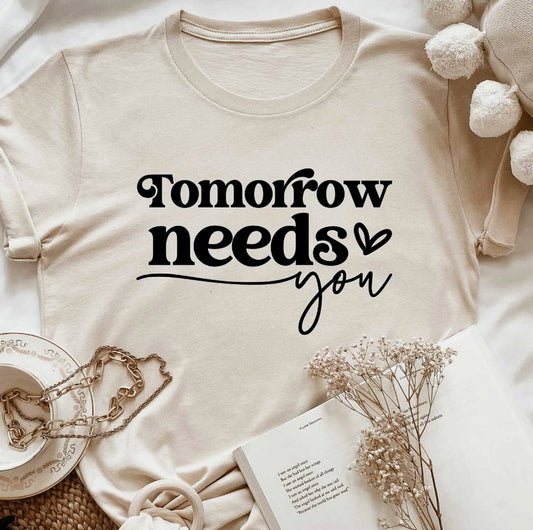 Tomorrow Needs You Tee