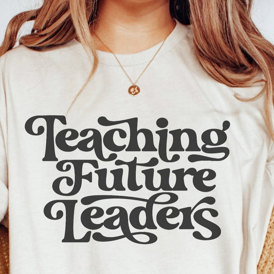 Teaching Future Leaders T-Shirt or Crew Sweatshirt