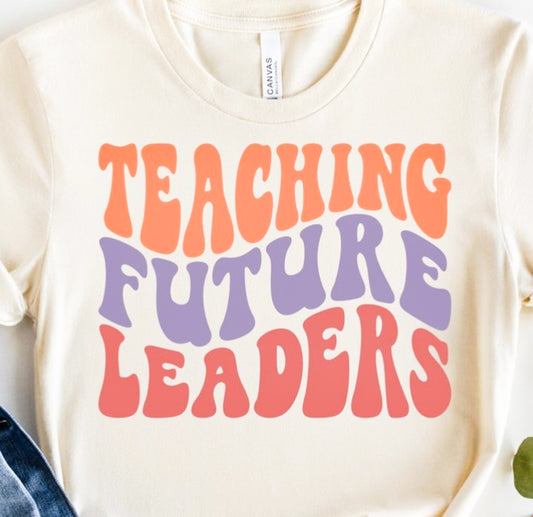 Teaching Future Leaders T-Shirt or Crew Sweatshirt