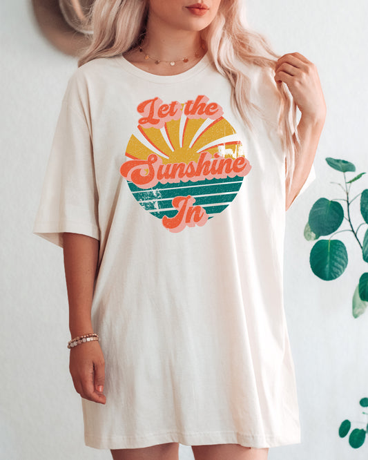 Let The Sunshine In T-Shirt or Crew Sweatshirt