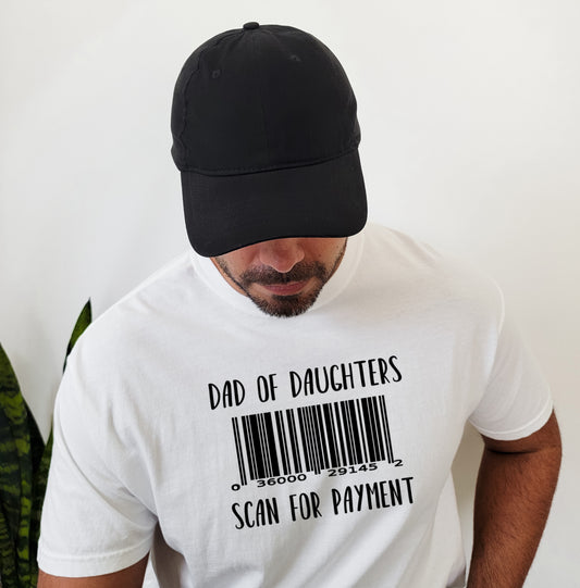 Dad Of Daughters Scan For Payment T-Shirt or Crew Sweatshirt