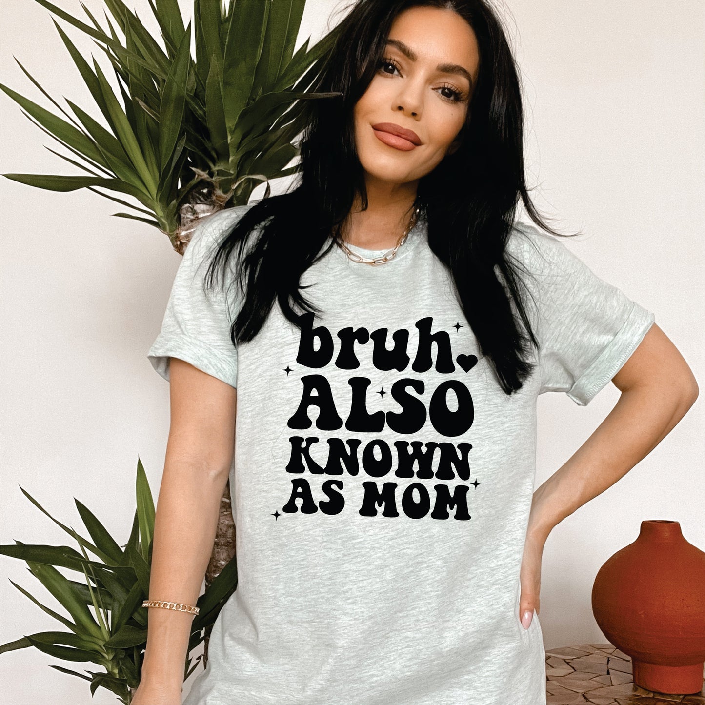 *Bruh Also Known As Mom T-Shirt or Crew Sweatshirt