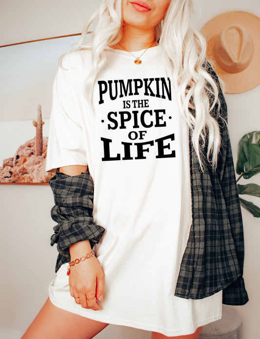 Pumpkin is The Spice of Life T-Shirt or Crew Sweatshirt