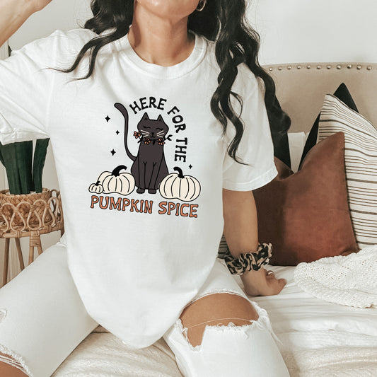 Here For The Pumpkin Spice T-Shirt or Crew Sweatshirt