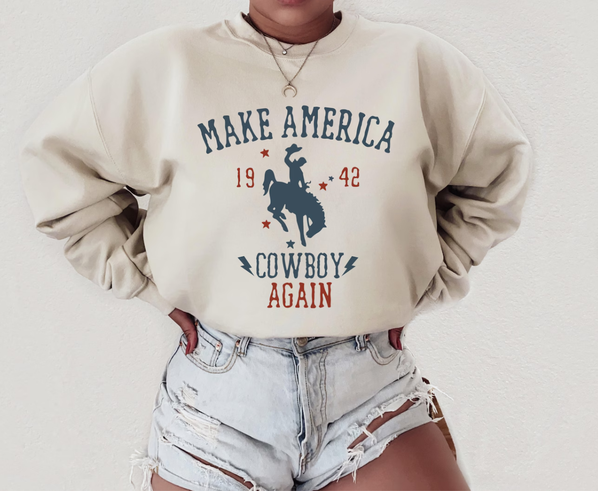 *Make America Cowboy Again T-Shirt or Crew Sweatshirt